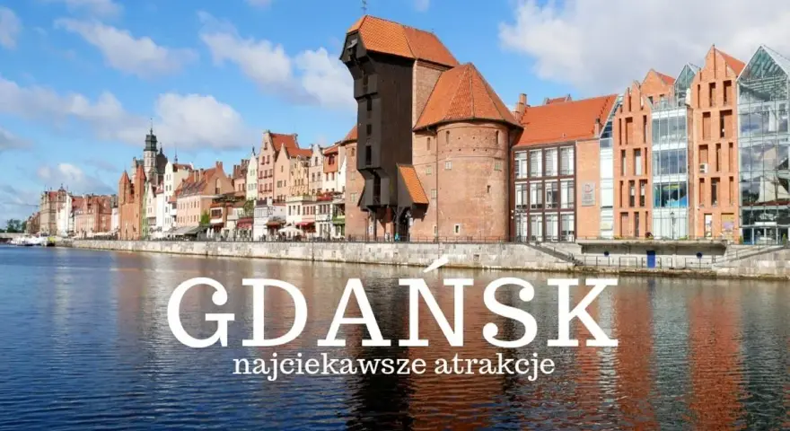 Atrakcje w Gdańsku: Co musisz zobaczyć? Kompletny przewodnik